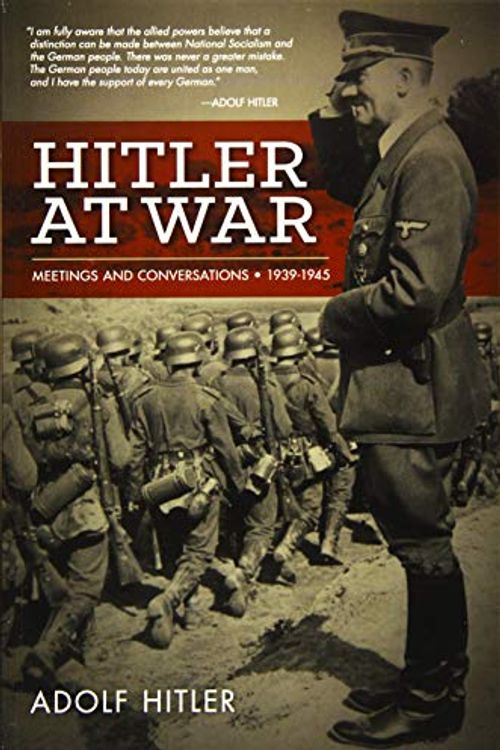 Cover Art for 9781936274789, Hitler at War: Meetings and Conferences, 1939-1945 by Miller, Robert L.