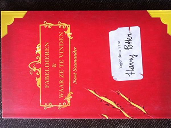 Cover Art for 9789061696285, Fabeldieren & Waar Ze Te Vinden, Newt Scamander Harry Potter by J. K. Rowling