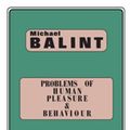 Cover Art for 9780429917554, Problems of Human Pleasure and Behaviour by Michael Balint