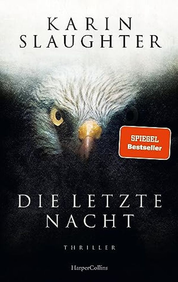 Cover Art for B0BZT84NL6, Die letzte Nacht: Thriller | Der neue Thriller der SPIEGEL-Bestsellerautorin um den Ermittler Will Trent (Georgia-Serie 11) (German Edition) by Karin Slaughter