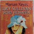 Cover Art for 9783453138469, Lucy Sullivan wird heiraten by Marian Keyes