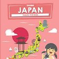 Cover Art for 9781072017417, Japan: Travel for kids: The fun way to discover Japan (Travel Guide For Kids) by Dinobibi Publishing