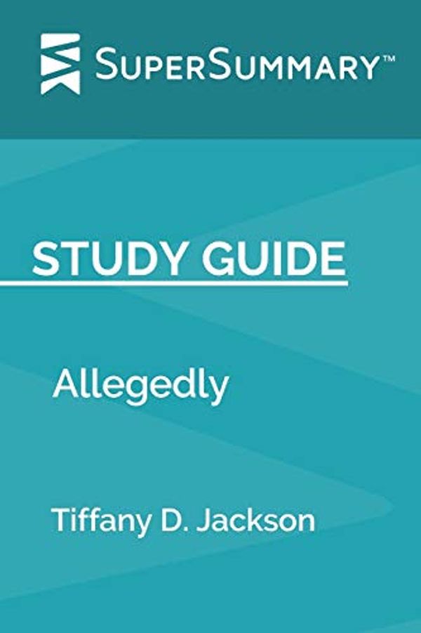 Cover Art for 9781690637622, Study Guide: Allegedly by Tiffany D. Jackson (SuperSummary) by Supersummary