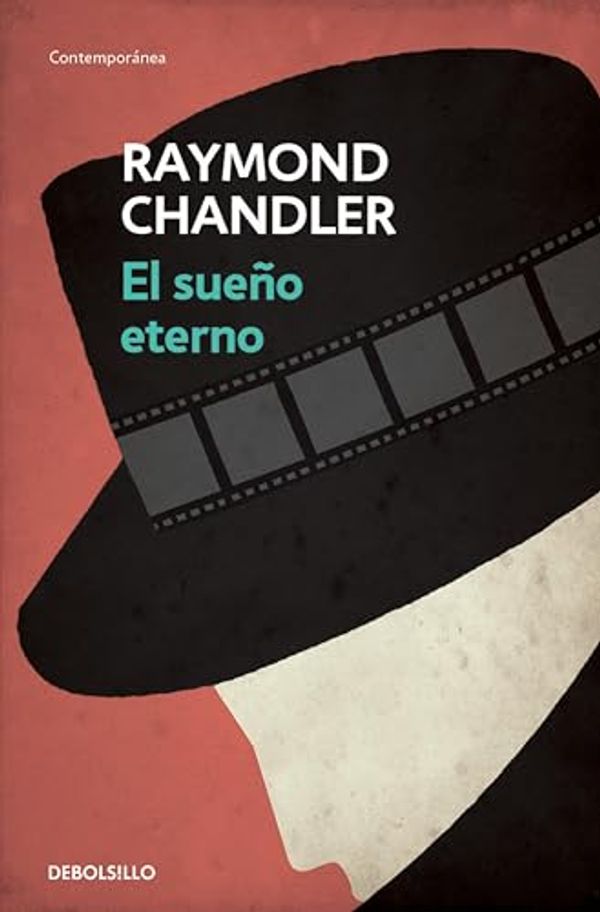 Cover Art for B00DZVJQWO, El sueño eterno (Philip Marlowe 1) (Spanish Edition) by Raymond Chandler