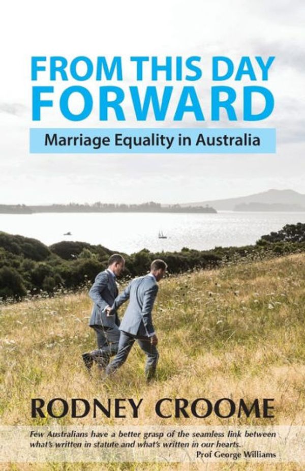 Cover Art for 9781877010682, From This Day ForwardMarriage Equality in Australia by Rodney Croome