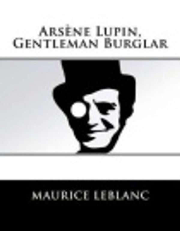 Cover Art for 9781727564938, Ars�ne Lupin, Gentleman Burglar by Maurice Leblanc