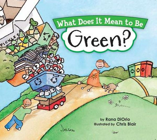 Cover Art for 9780984080618, What Does It Mean to Be Green? by Rana DiOrio