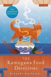 Cover Art for 9781035009589, The Kamogawa Food Detectives by Hisashi Kashiwai