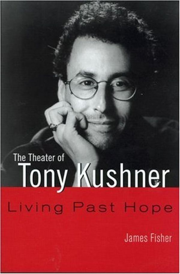 Cover Art for 9780415942713, The Theater of Tony Kushner by James Fisher