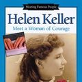 Cover Art for 9780766018563, Helen Keller: Meet a Woman of Courage (Meeting Famous People) by Carin T. Ford