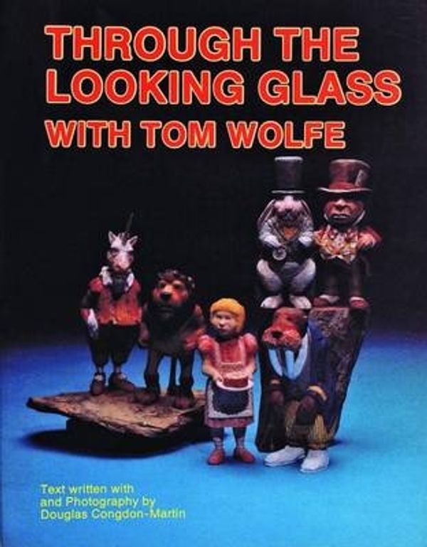 Cover Art for 9780887403804, Through the Looking Glass with Tom Wolfe by Tom Wolfe