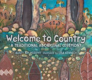 Cover Art for 9780763694999, Welcome to Country by Aunty Joy Murphy