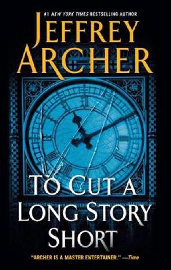 Cover Art for 9781250254313, To Cut a Long Story Short by Jeffrey Archer