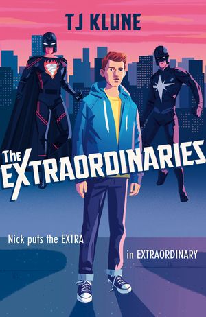 Cover Art for 9781473693067, The Extraordinaries by T J Klune