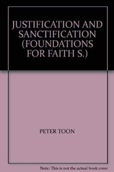 Cover Art for 9780551010888, JUSTIFICATION AND SANCTIFICATION (FOUNDATIONS FOR FAITH S.) by Peter Toon