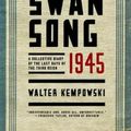 Cover Art for 9780393248159, Swansong 1945 - A Collective Diary of the Last Days of the Third Reich by Walter Kempowski