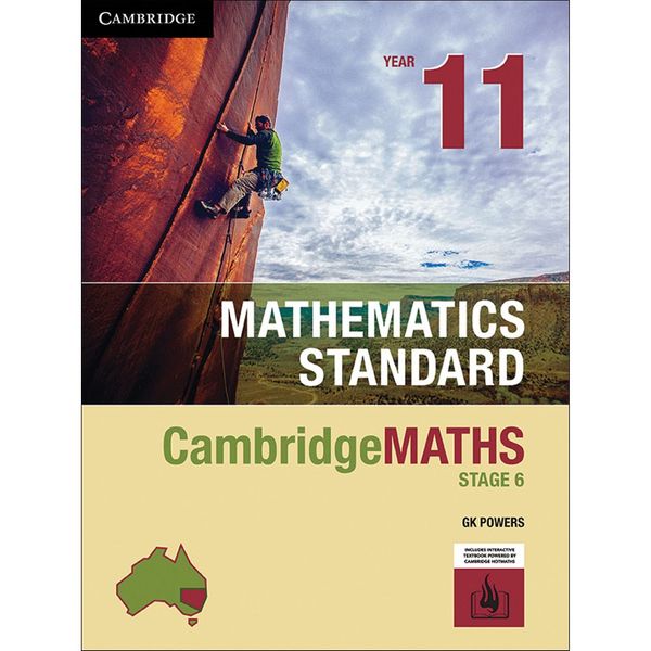 Cover Art for 9781108434638, Cambridge Maths Stage 6 NSW Standard Year 11 Print Bundle (Textbook and Hotmaths) by Gregory Powers, Cambridge Hotmaths