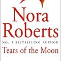 Cover Art for 9780749937362, Tears of the Moon by Nora Roberts