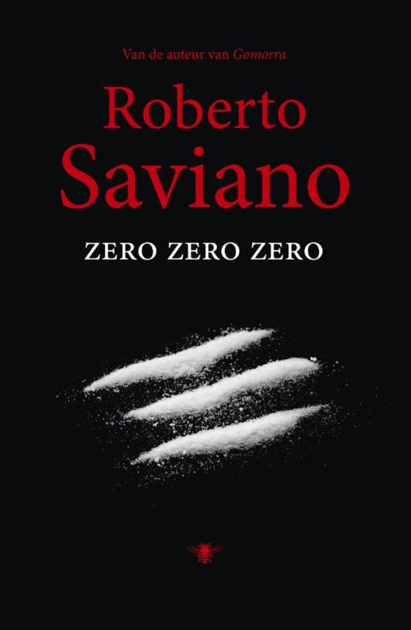 Cover Art for 9789023484400, Zero zero zero by Jan van der Haar, Roberto Saviano