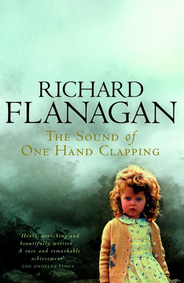 Cover Art for 9780330360425, The Sound of One Hand Clapping by Richard Flanagan