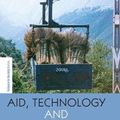 Cover Art for 9781138612563, Aid, Technology and DevelopmentThe Lessons from Nepal by Thompson, Michael, Verweij, Marco