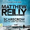 Cover Art for 9781743100899, Scarecrow and the Army of Thieves by Matthew Reilly