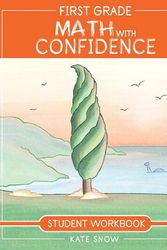 Cover Art for 9781952469077, First Grade Math with Confidence Student Workbook (Math with Confidence): 6 by Kate Snow