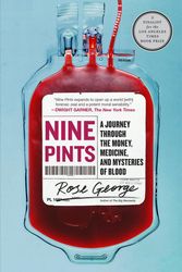 Cover Art for 9781250230683, Nine Pints: A Journey Through the Money, Medicine, and Mysteries of Blood by Rose George