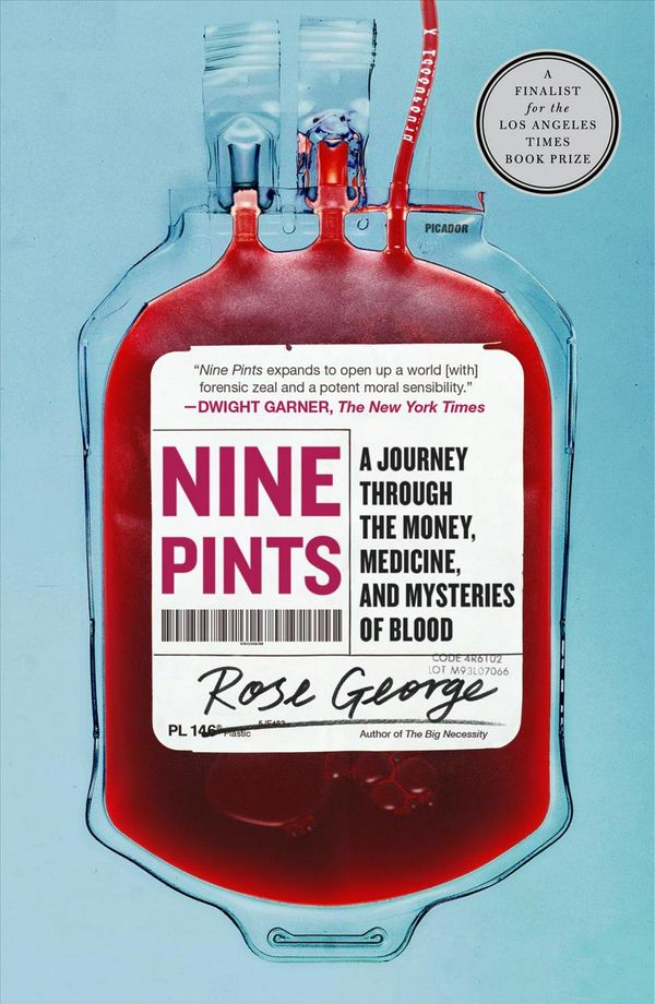 Cover Art for 9781250230683, Nine Pints: A Journey Through the Money, Medicine, and Mysteries of Blood by Rose George