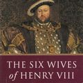 Cover Art for 9780099529811, The Six Wives of Henry VIII by Alison Weir