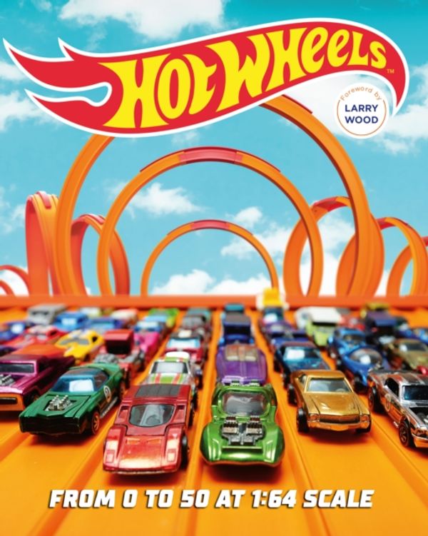 Cover Art for 9780760360309, Hot Wheels: From 0 to 50 at 1:64 Scale by Kris Palmer