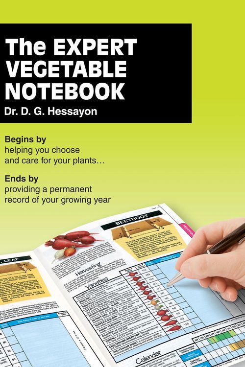 Cover Art for 9780903505765, The Expert  Vegetable Notebook: Begins by helping you choose and care for your plants .... Ends by providing a permanent record of your growing year by Hessayon, Dr D G