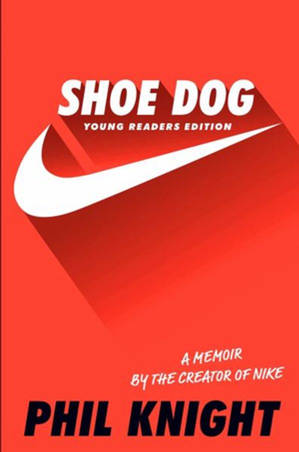Cover Art for 9781534401198, Shoe Dog: Young Readers Edition by Phil Knight