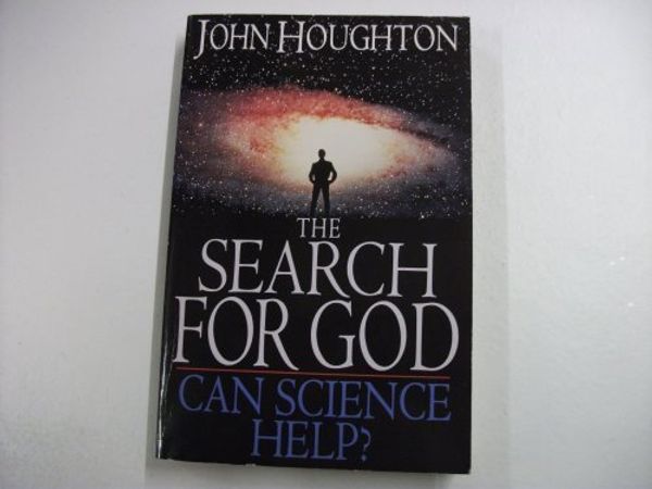 Cover Art for 9780745933054, Search for God-Can Science Help by John T. Houghton