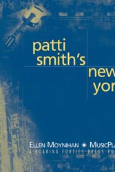 Cover Art for 9780977742950, Patti Smith's New York (MusicPlace) by Ellen Moynihan