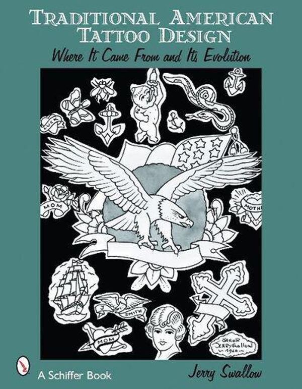 Cover Art for 9780764329135, Traditional American Tattoo Design: Where It Came from and Its Evolution by Swallow Jerry