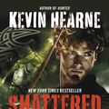 Cover Art for 9780345548504, Shattered by Kevin Hearne