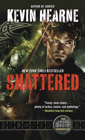 Cover Art for 9780345548504, Shattered by Kevin Hearne