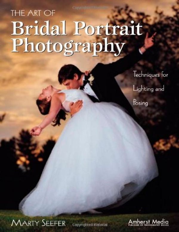 Cover Art for 9781584280675, The Art of Bridal Portrait Photography by Marty Seefer