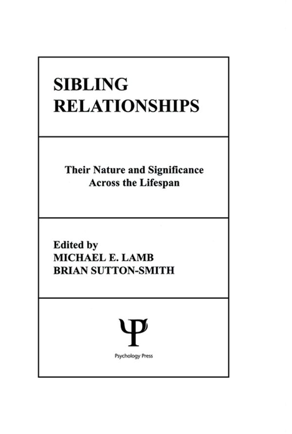 Cover Art for 9781317769576, Sibling Relationships by B. Sutton-Smith, Brian Sutton-Smith, M.E. Lamb, Michael E. Lamb