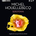 Cover Art for 9783742409317, Serotonin: Ungekürzte Lesung mit Christian Berkel (1 mp3-CD) by Michel Houellebecq