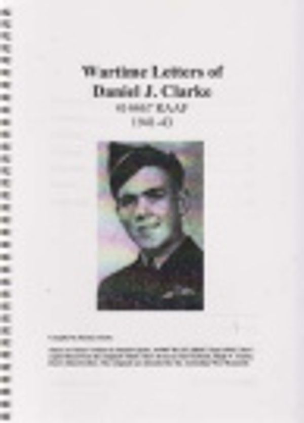 Cover Art for 9780646475301, Wartime Letters of Daniel J. Clarke by Patricia Clarke