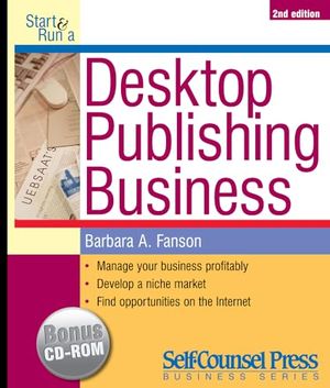 Cover Art for 9781551804286, Start and Run a Desktop Publishing Business by Barbara A. Fanson