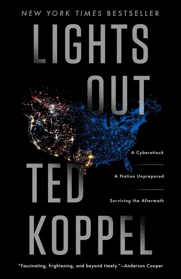 Cover Art for 9780553419986, Lights Out: A Cyberattack: A Nation Unprepared: Surviving the Aftermath by Ted Koppel
