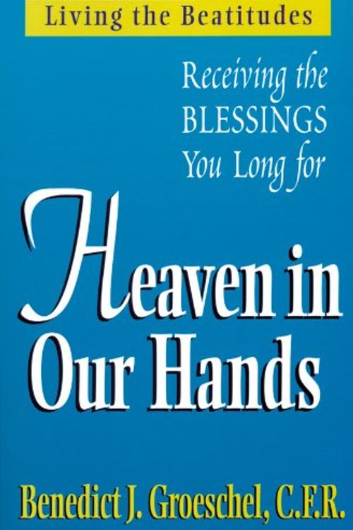 Cover Art for 9780892838134, Heaven in Our Hands by Benedict J. Groeschel