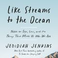 Cover Art for 9780593137239, Like Streams to the Ocean by Jedidiah Jenkins