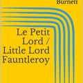 Cover Art for 9783736852662, Le Petit Lord / Little Lord Fauntleroy by Frances Hodgson Burnett