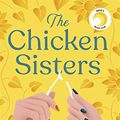 Cover Art for B089M23BK7, The Chicken Sisters: a feel-good summer read of sibling rivalry, family history and fried chicken by Dell’Antonia, Kj