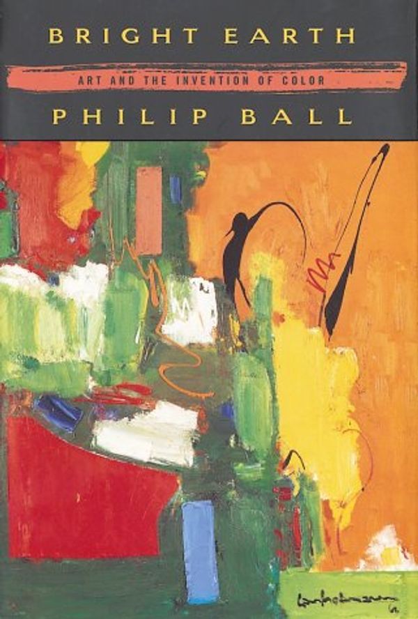 Cover Art for 9780374116798, Bright Earth by Philip Ball
