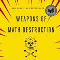 Cover Art for 9780553418811, Weapons of Math Destruction: How Big Data Increases Inequality and Threatens Democracy by O'Neil, Cathy